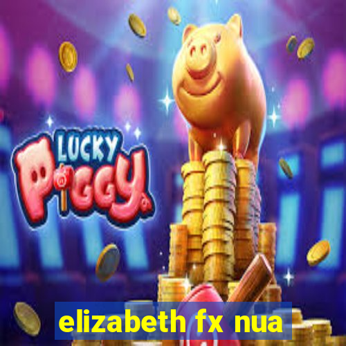 elizabeth fx nua